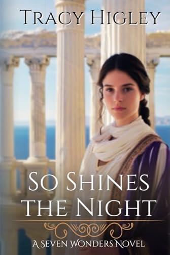 So Shines the Night: A Seven Wonders Novel