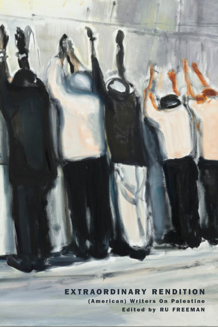 Extraordinary Rendition: (American) Writers on Palestine