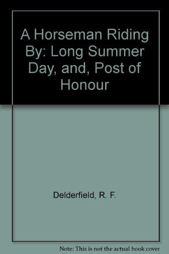 A Horseman Riding By (Long Summer Day and Post of Honour)