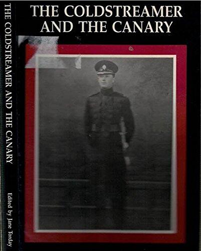 Coldstreamer and the Canary: Letters, Memories and Friends of Roger Mortimer, Prisoner of War No.481, 1940-1945
