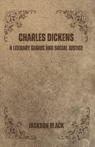 Charles Dickens: A Literary Genius and Social Justice