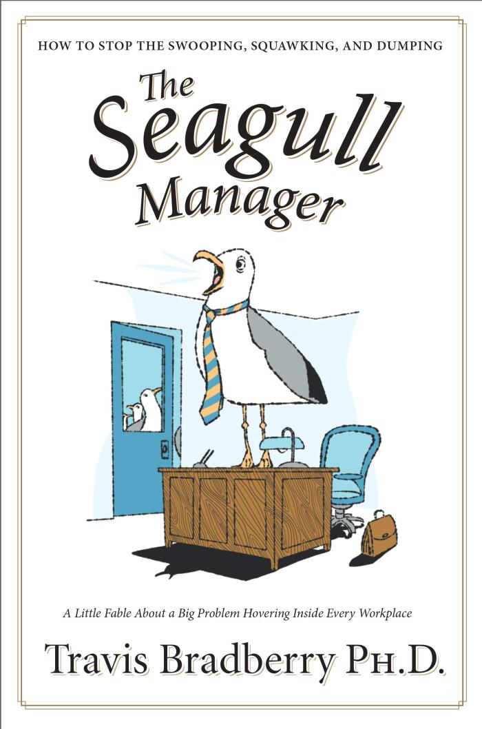 The Seagull Manager: How to stop the swooping, squawking, and dumping