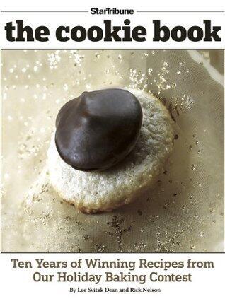 The Cookie Book: 10 Years of Winning Recipes from our Holiday Baking Contest