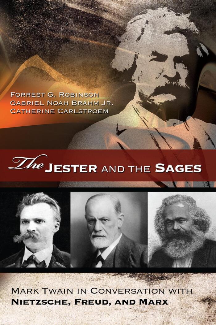 The Jester and the Sages: Mark Twain in Conversation with Nietzsche, Freud, and Marx