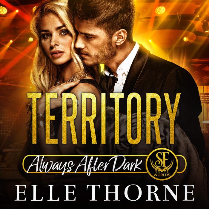 Territory: Shifters Forever Worlds: Always After Dark, Book 2