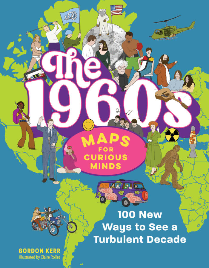 The 1960s | Maps for Curious Minds: 100 New Ways to See a Turbulent Decade