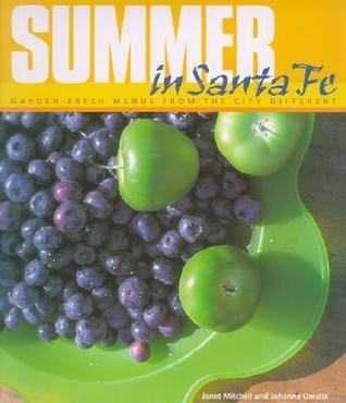 Summer in Santa Fe: Garden-Fresh Menus from the City Different