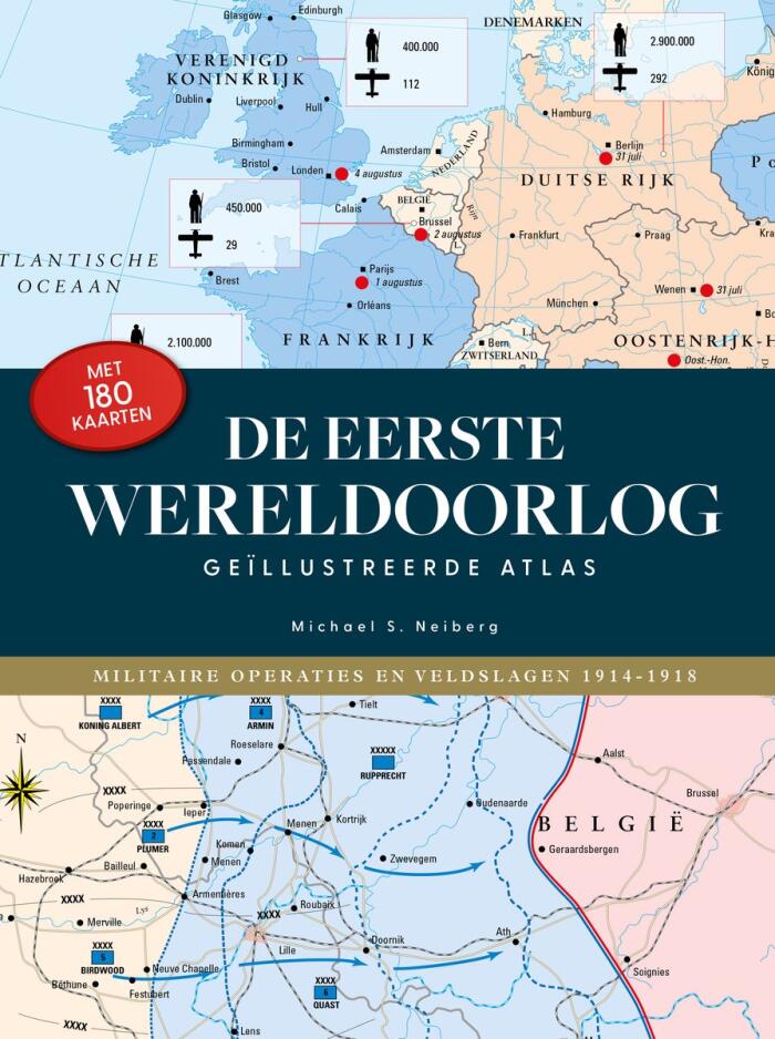 De Eerste Wereldoorlog, geïllustreerde atlas: militaire operaties en veldslagen 1914-1918
