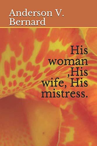 His woman ,his wife, his mistress.