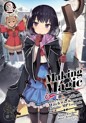 Making Magic: The Sweet Life of a Witch Who Knows an Infinite MP Loophole: Volume 2