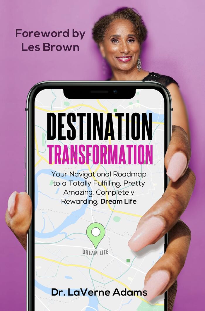 Destination: TRANSFORMATION: Your Navigational Roadmap to a Totally Fulfilling, Pretty Amazing, Completely Rewarding Dream Life