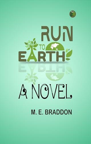 Run to Earth: A Novel