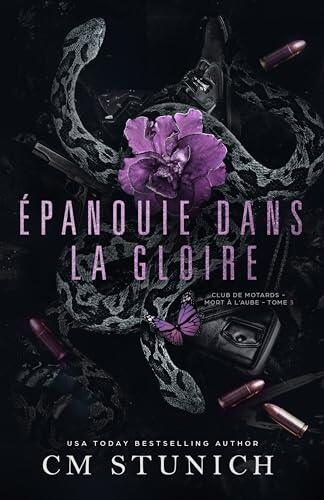 Épanouie dans la gloire (Club de motard Mort à l'aube t. 3)