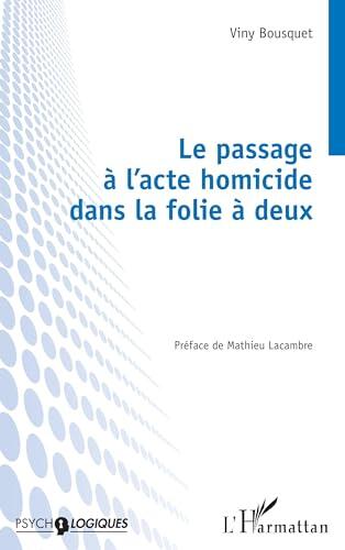 Le passage à l’acte homicide dans la folie à deux