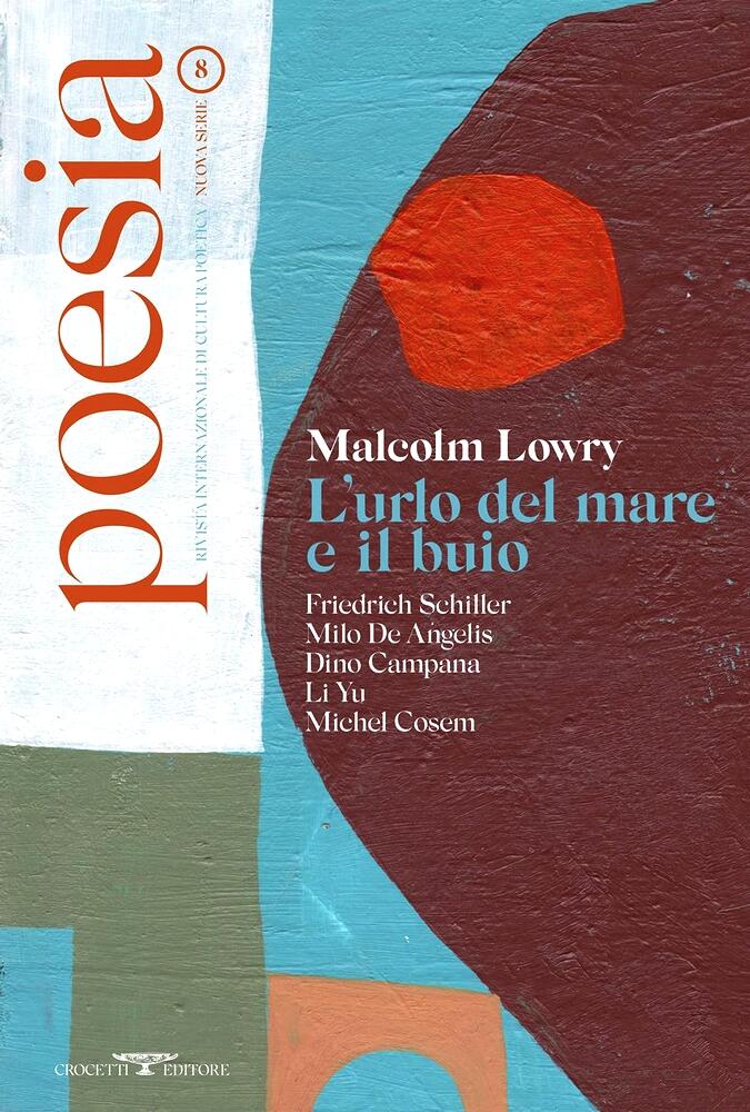 Poesia. Rivista internazionale di cultura poetica. Nuova serie #8. Malcolm Lowry. L'urlo del mare e il buio.