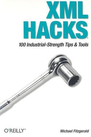 XML Hacks: 100 Industrial-Strength Tips and Tools