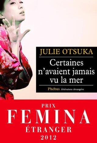 Certaines n'avaient jamais vu la mer - Prix Femina Etranger 2012