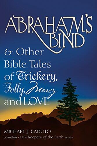 Abraham's Bind: Other Bible Tales of Trickery, Folly, Mercy and Love