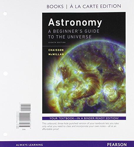 Astronomy: A Beginner's Guide to the Universe (Books a la Carte Plus Mastering Astronomy with Pearson eText)