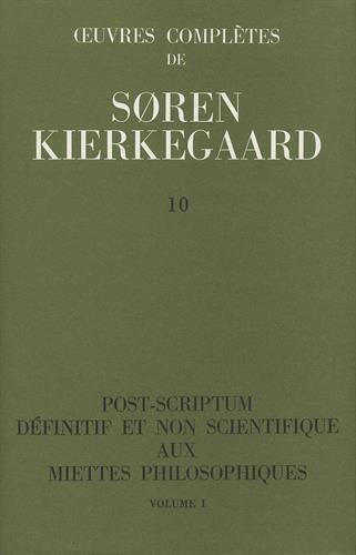 Post-Scriptum Définitif et Non Scientifique aux Miettes Philosophiques (Volume 1)