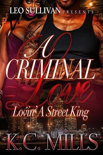 A Criminal Love Part 2 : Lovin' A Street King