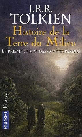 Histoire de la Terre du Milieu : Le premier livre des contes perdus