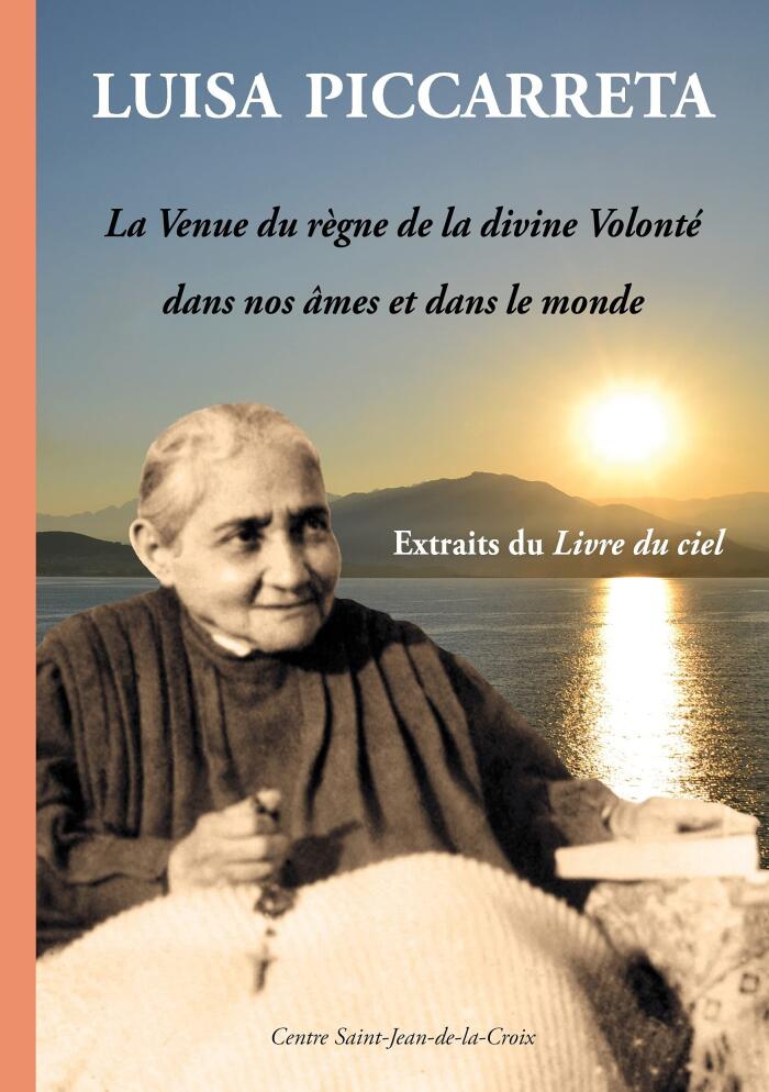 Luisa Piccarreta: La venue du règne de la divine Volonté dans nos âmes et dans le monde