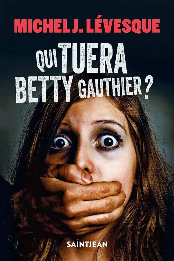 Qui Tuera Betty Gauthier?