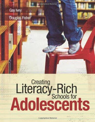 By Gay Ivey - Creating Literacy-Rich Schools for Adolescents: 1st (first) Edition