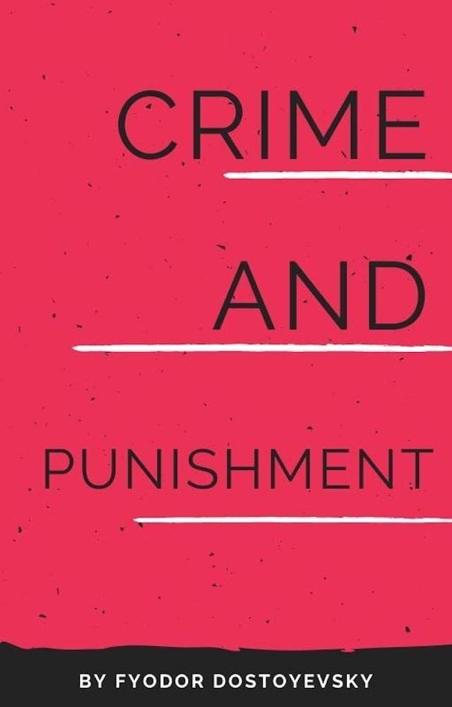 Crime and Punishment by Fyodor Dostoyevsky