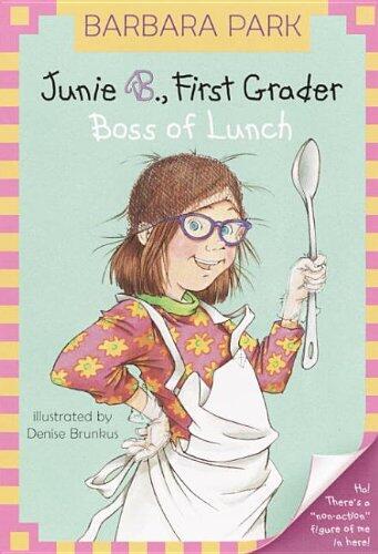 Junie B., First Grader: Boss of Lunch