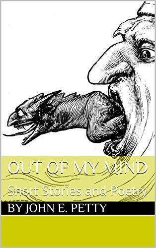 Out of My Mind: Short Stories and Poetry