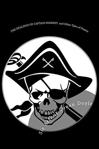 THE DEALINGS OF CAPTAIN SHARKEY and Other Tales of Pirates: Illustrated Edition