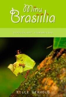Minu Brasiilia. Sipelgajaht vihmametsas