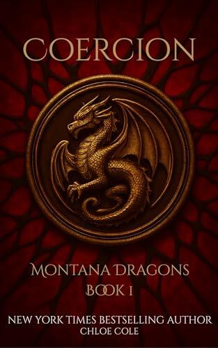 Coercion: Un souffle de feu. Un amour interdit. (Les Dragons du Montana 1)