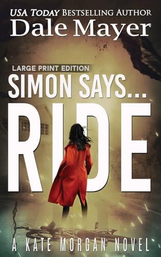 Simon Says... Ride (Kate Morgan Thrillers)