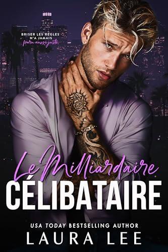 Le Milliardaire Célibataire: Une romance avec le meilleur ami de mon frère (Bedding the Billionaire