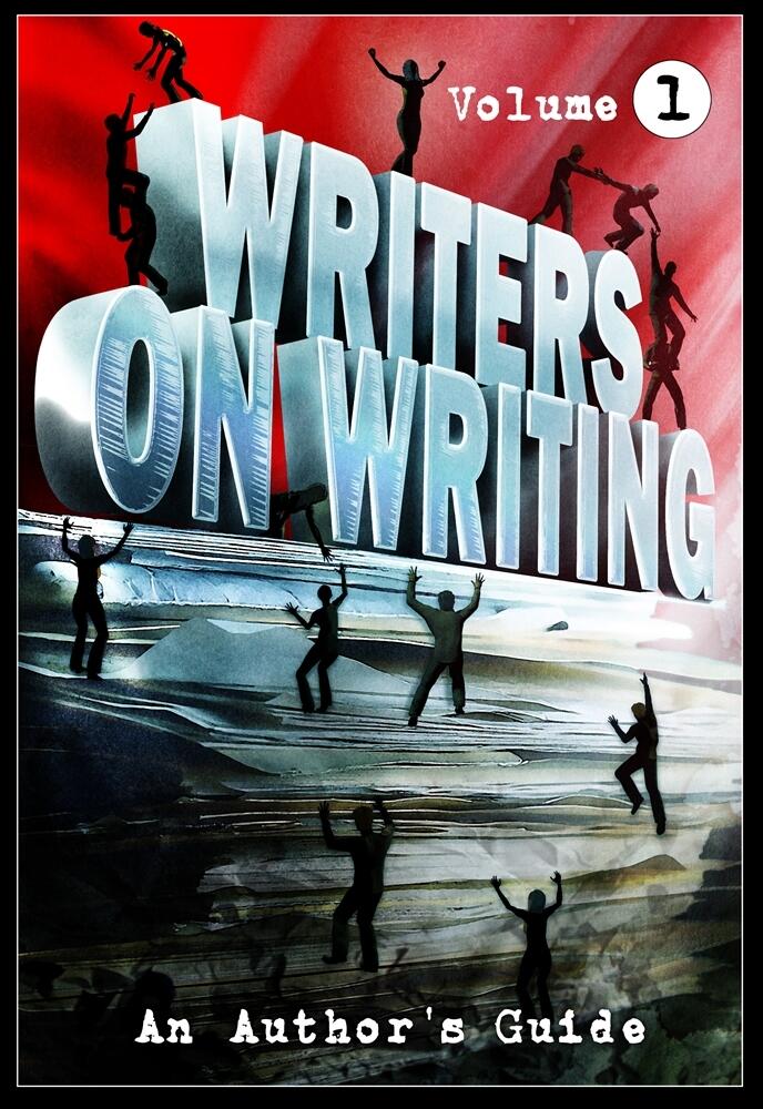 Writers On Writing: An Author's Guide Vol.1