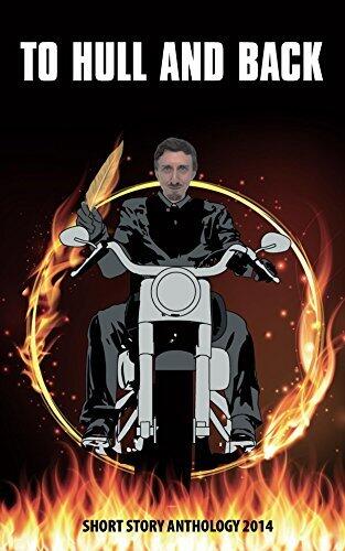 To Hull & Back Short Story Anthology 2014