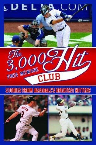 The 3,000 Hit Club: Stories of Baseball's Greatest Hitters