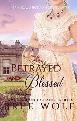 Betrayed & Blessed: The Viscount's Shrewd Wife