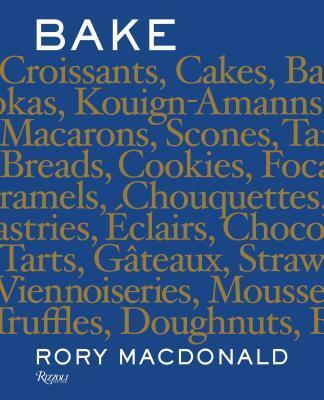 Bake: Breads, Cakes, Croissants, Kouign Amanns, Macarons, Scones, Tarts