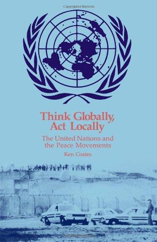 Think Globally Act Locally: The United Nations and the Peace Movements