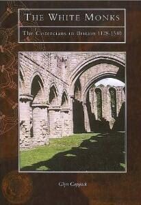 The White Monks: The Cistercians in Britain