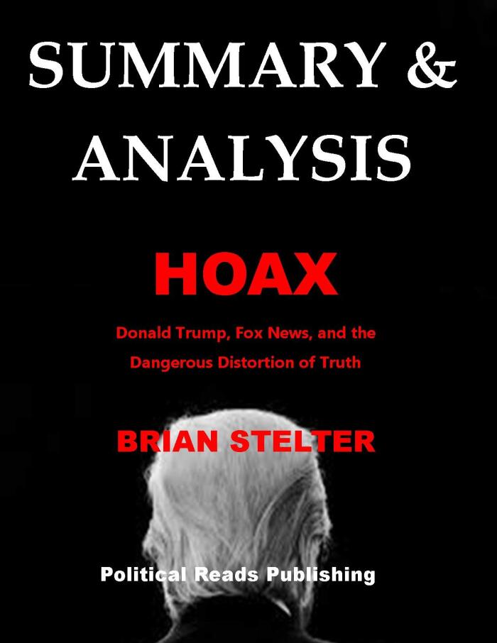 Summary & Analysis: Hoax: Donald Trump, Fox News, and the Dangerous Distortion of Truth