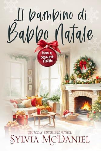 Il bambino di Babbo Natale (Vieni a casa per Natale Vol. 3)