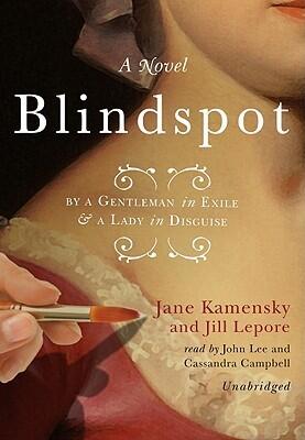 Blindspot: By a Gentleman in Exile & a Lady in Disguise: A Novel [Library Binding]