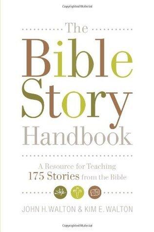 The Bible Story Handbook: A Resource for Teaching 175 Stories from the Bible