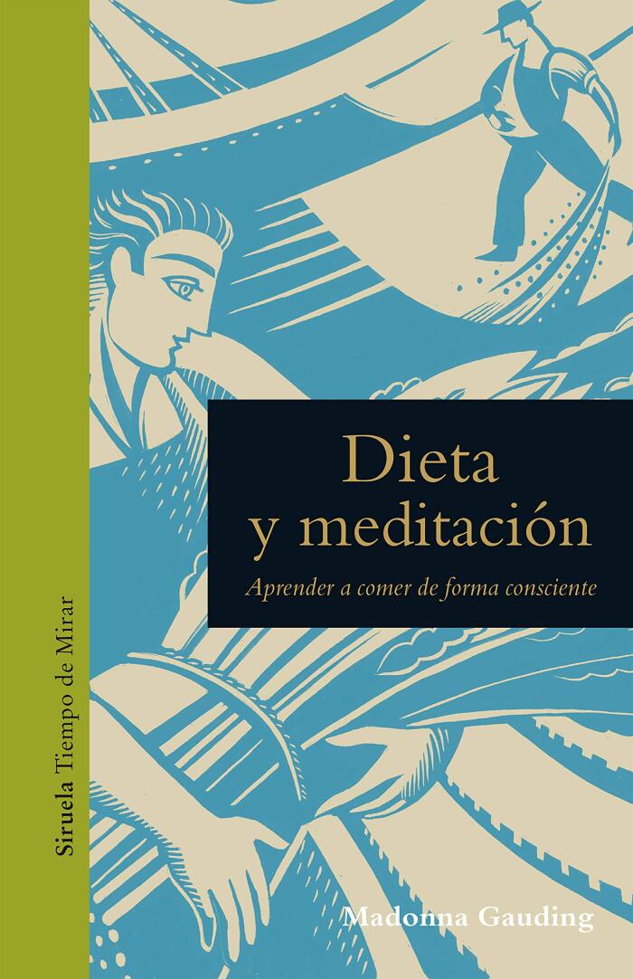 Dieta y meditación: Aprender a comer de forma consciente (Tiempo de Mirar nº 18)