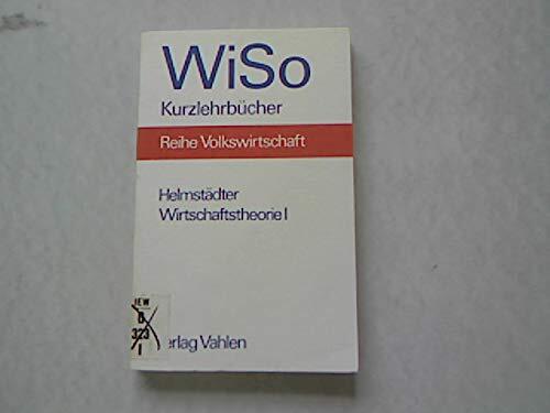 Wirtschaftstheorie (WiSo-Kurzlehrbücher : Reihe Volkswirtschaft)